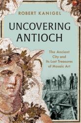 Uncovering Antioch (ISBN: 9781668006252)