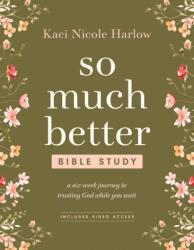 So Much Better Bible Study with Streaming Video Access (ISBN: 9798400503177)