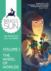 Brass Sun Volume 1: The Wheel of Worlds (ISBN: 9781837868568)