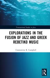 Explorations in the Fusion of Jazz and Greek Rebetiko Music (ISBN: 9781041035008)