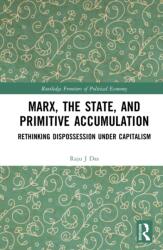 Marx, the State, and Primitive Accumulation (ISBN: 9780367704971)