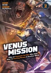 Venus Mission: I Was an Assassin-For-Hire Who Died, Now I'm Hunting Heroes in Another World (ISBN: 9798897655533)