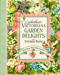 Cynthia Hart's Victoriana Garden Delights: The Sticker Book (ISBN: 9781523535811)