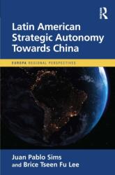 Latin American Strategic Autonomy Towards China (ISBN: 9781041382508)