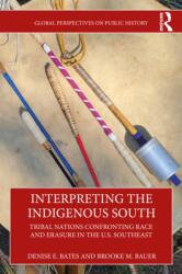 Interpreting the Indigenous South (ISBN: 9781032020402)