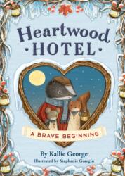 Heartwood Hotel: A Brave Beginning (ISBN: 9780316567763)
