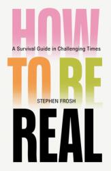 How to be Real (ISBN: 9781804299203)