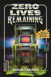 Zero Lives Remaining (ISBN: 9781454967712)