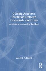 Guiding Academic Institutions through Crossroads and Crisis (ISBN: 9781041129974)