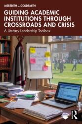 Guiding Academic Institutions through Crossroads and Crisis (ISBN: 9781041129967)