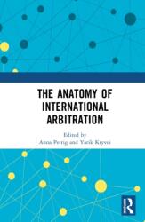 The Anatomy of International Arbitration (ISBN: 9781032758138)