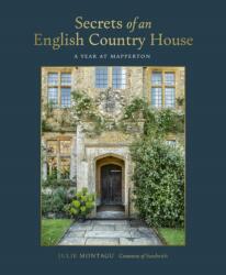 Secrets of an English Country House - Julie Montagu Countess of Sandwich (ISBN: 9781836007289)
