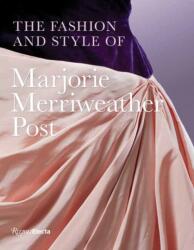 The Fashion and Style of Marjorie Merriweather Post (ISBN: 9780847877324)