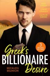 Greek's Billionaire Desire: Reckless Reunion (ISBN: 9780263424133)