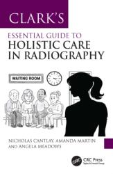 Clark's Essential Guide to Holistic Care in Radiography (ISBN: 9781032479859)