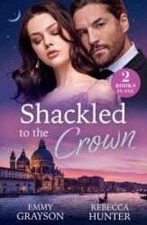 Shackled To The Crown (ISBN: 9780263418477)