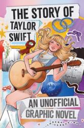 The Taylor Swift Story: An Unofficial Graphic Novel (ISBN: 9781526368539)