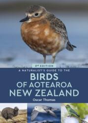 A Naturalist's Guide To The Birds Of Aotearoa New Zealand (ISBN: 9781917879071)
