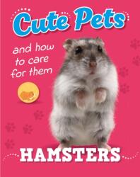 Cute Pets! And How to Care For Them: Hamsters (ISBN: 9781445192420)