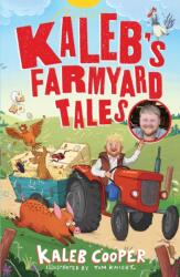 Kaleb's Farmyard Tales: Escaping Animals and Runaway Tractors (ISBN: 9781526367693)