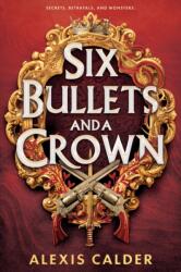 Six Bullets and A Crown (ISBN: 9781911750451)