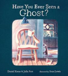 Have You Ever Seen a Ghost? - Julia Pott, Sean Lewis (ISBN: 9781665956925)