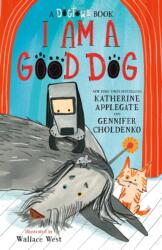 A I Am a Good Dog: A Dogtown Book (ISBN: 9781250423535)