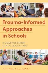 Trauma-Informed Approaches in Schools (ISBN: 9781839979422)