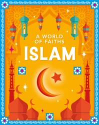 A World of Faiths: Islam (ISBN: 9781445195735)
