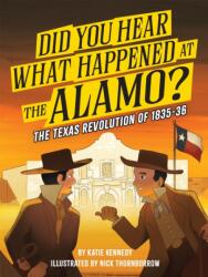 Did You Hear What Happened at the Alamo? (ISBN: 9781523535071)