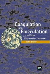 Coagulation and Flocculation in Water and Wastewater Treatment (ISBN: 9781843391067)