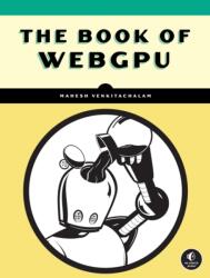 The Book of WebGPU (ISBN: 9781718504325)