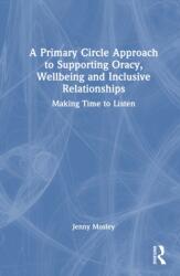A Primary Circle Approach to Supporting Oracy, Wellbeing and Inclusive Relationships (ISBN: 9781041155881)