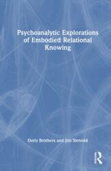 Psychoanalytic Explorations of Embodied Relational Knowing (ISBN: 9781032784403)