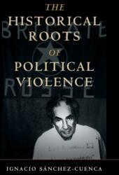 The Historical Roots of Political Violence (ISBN: 9781108482769)