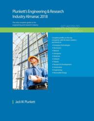 Plunkett's Engineering & Research Industry Almanac 2018 (ISBN: 9781628314694)