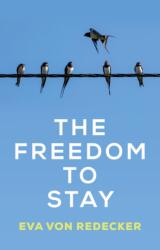 The Freedom to Stay (ISBN: 9781509574308)