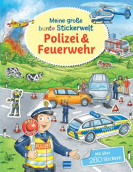 Meine große bunte Stickerwelt - Polizei und Feuerwehr - Stefan Lohr (ISBN: 9783741527845)