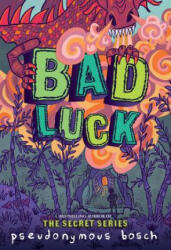 Bad Luck - Pseudonymous Bosch (ISBN: 9780316320443)