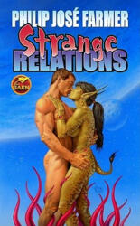Strange Relations - Philip José Farmer (ISBN: 9781416555261)