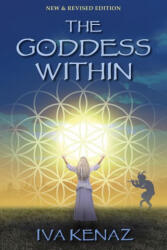 The Goddess Within - Iva Kenaz (ISBN: 9781947925281)
