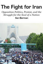 Fight for Iran - Ilan Berman (ISBN: 9781538143469)