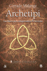 Archetipi. La chiave per comprendere l'Universo - Corrado Malanga (2024)