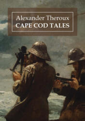 Cape Cod Tales - Alexander Theroux (2024)