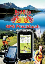 GPS Praxisbuch Garmin Monterra - RedBike®, Nußdorf (ISBN: 9783732245895)