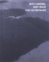 Into Longing, Vast Rock (ISBN: 9789491677205)