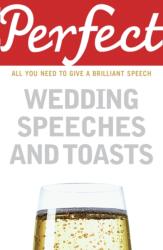 Perfect Wedding Speeches and Toasts (ISBN: 9781905211777)