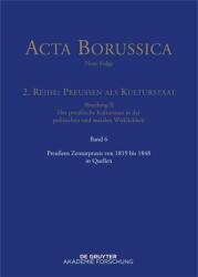 Preußens Zensurpraxis von 1819 bis 1848 in Quellen (ISBN: 9783110409130)