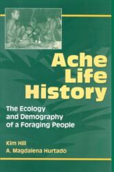 Ache Life History (ISBN: 9780202020372)
