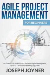 Agile Project Management For Beginners - Joseph Joyner (ISBN: 9781681857121)